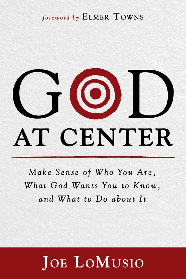 God at Center by Elmer Towns, Joe LoMusio
