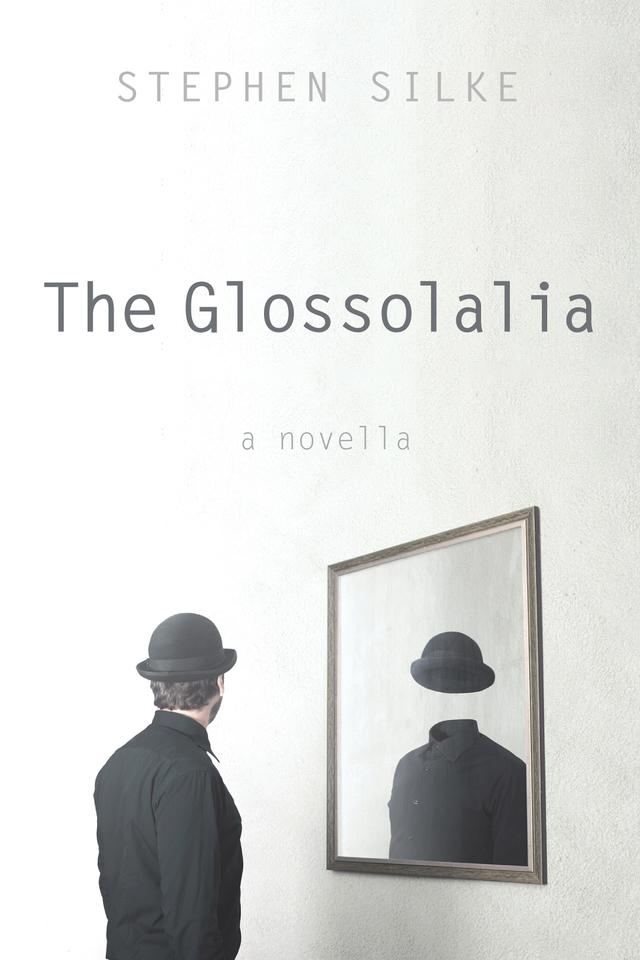 The Glossolalia by Stephen Silke