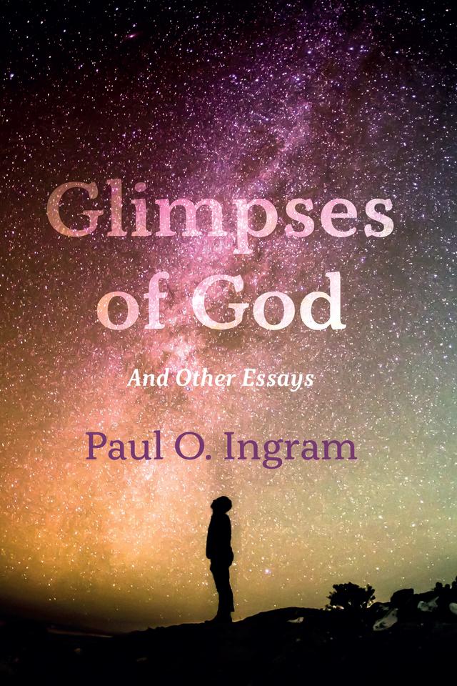 Glimpses of God by Paul O. Ingram