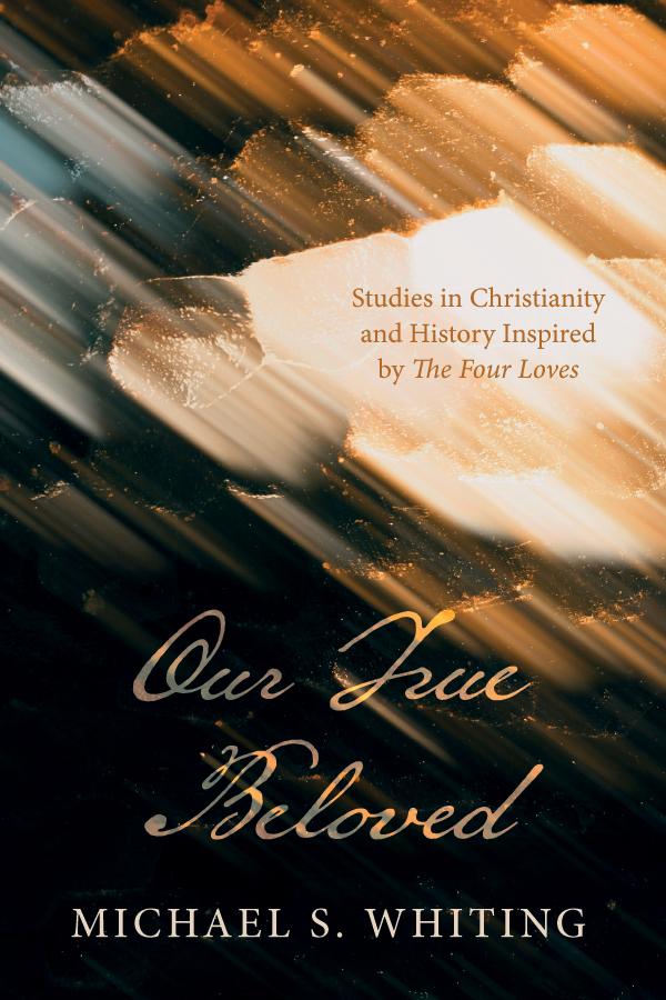 Our True Beloved by Michael S. Whiting