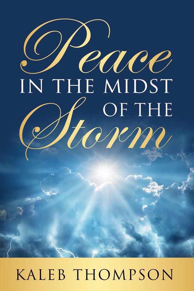 Peace in the Midst of the Storm by Kaleb Thompson