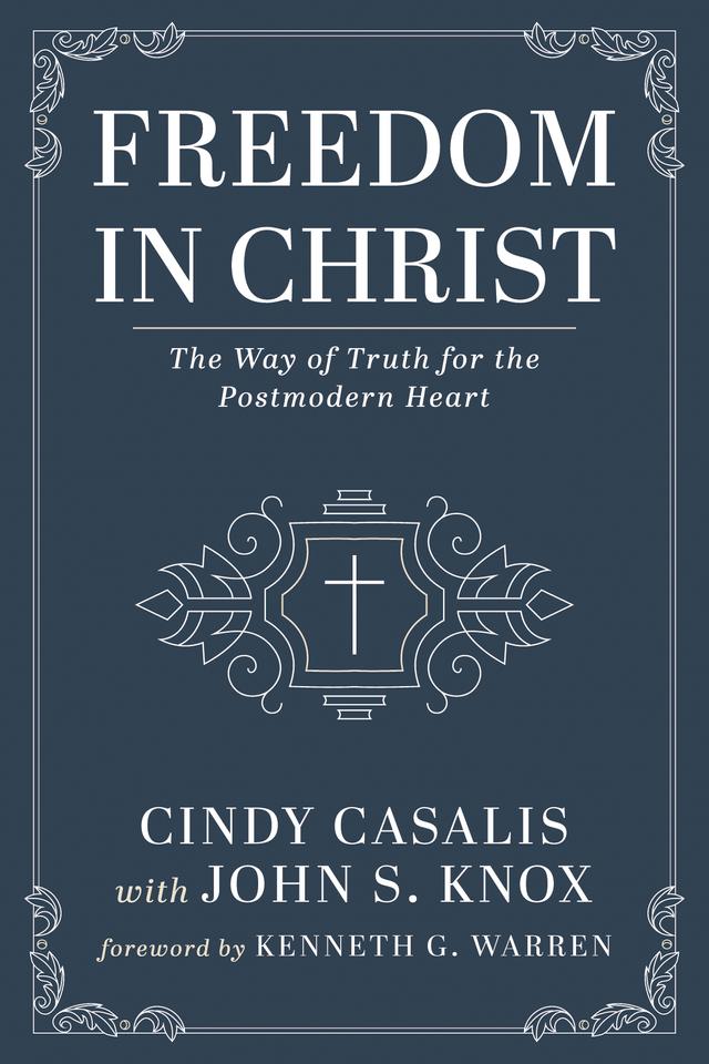 Freedom in Christ by Cindy Casalis, John S. Knox, Kenneth G. Warren