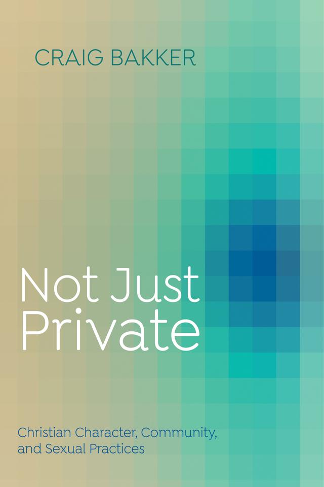 Not Just Private by Craig Bakker