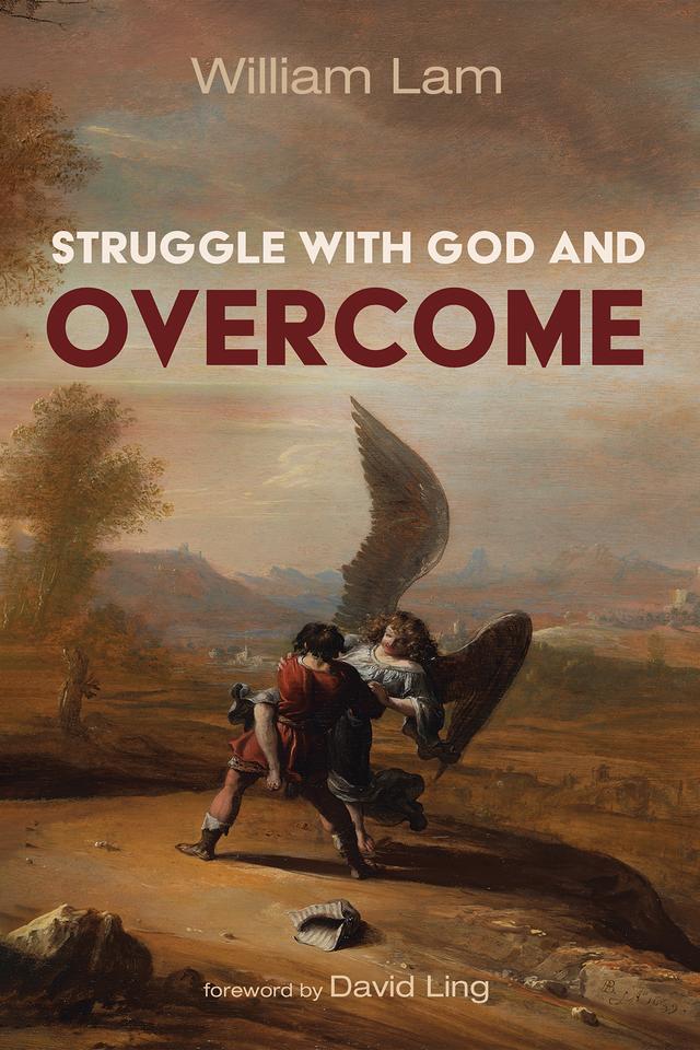 Struggle with God and Overcome by David Ling, William Lam