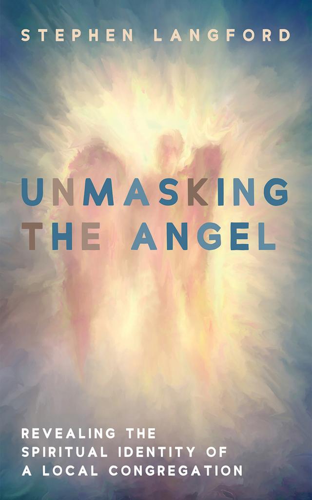 Unmasking the Angel by Ruth Gouldbourne, Stephen Langford