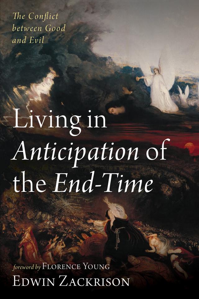 Living in Anticipation of the End-Time by Edwin Zackrison, Florence Young