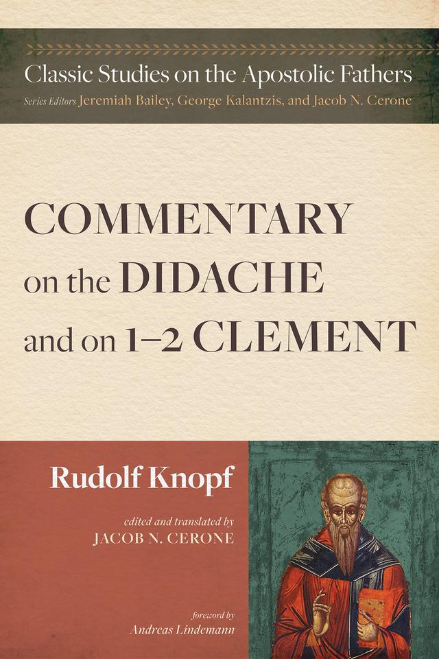 Commentary on the Didache and on 1–2 Clement by Andreas Lindemann, Jacob N. Cerone, Rudolf Knopf