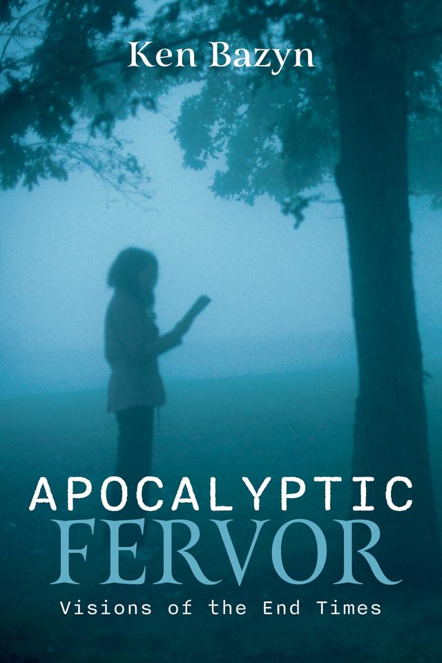 Apocalyptic Fervor by Ken Bazyn