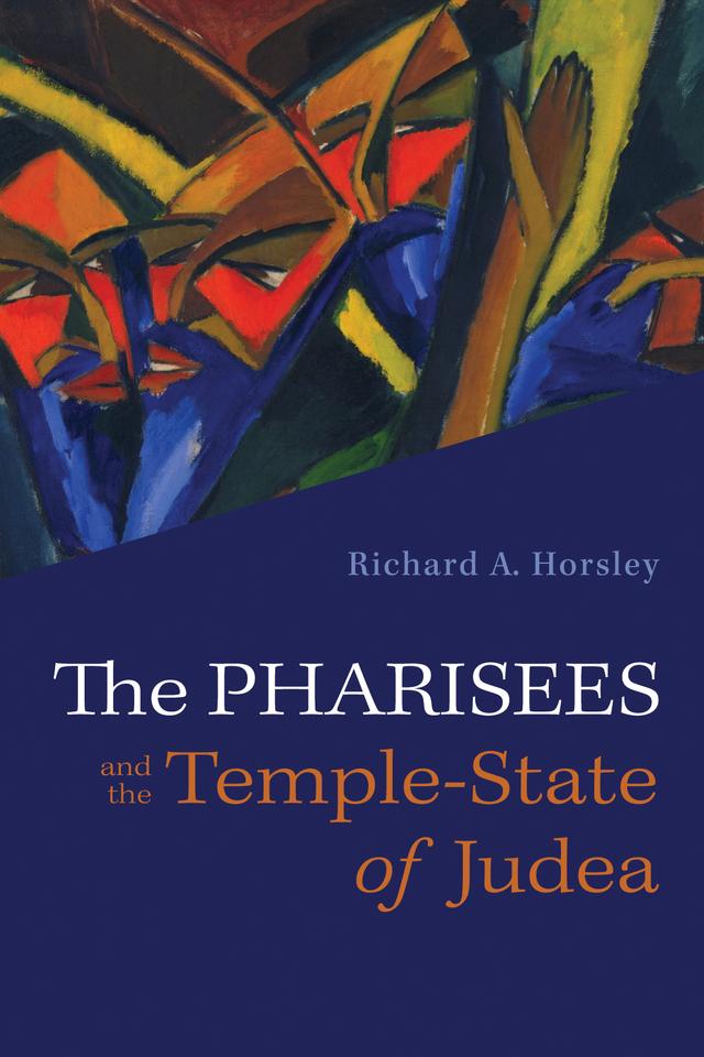 The Pharisees and the Temple-State of Judea by Richard A. Horsley