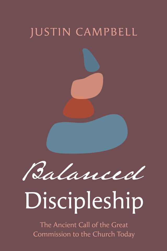 Balanced Discipleship by Justin Campbell