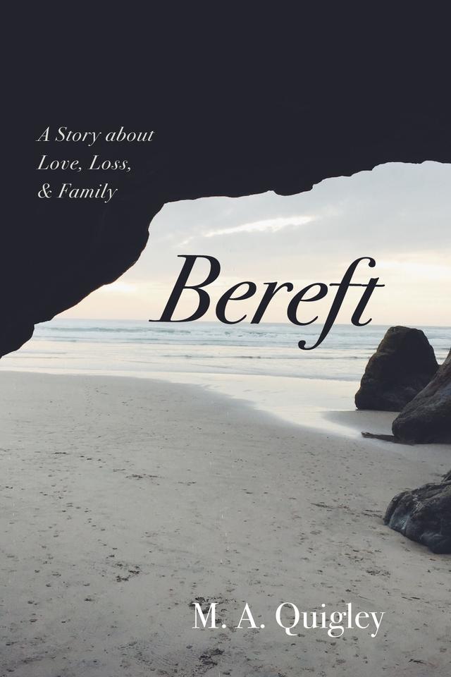 Bereft by M. A. Quigley