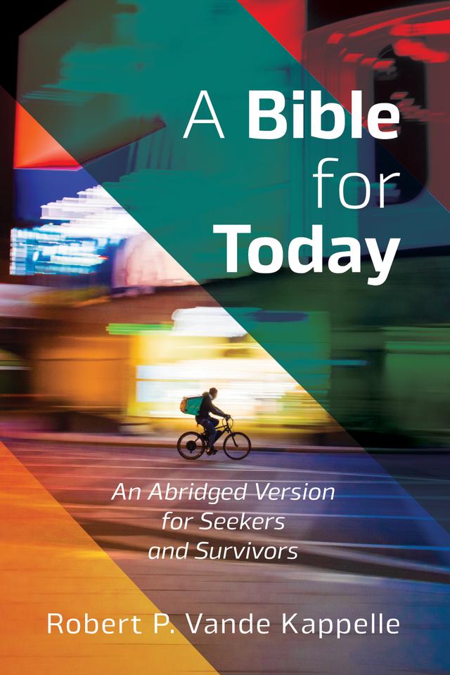 A Bible for Today by Robert P. Vande Kappelle