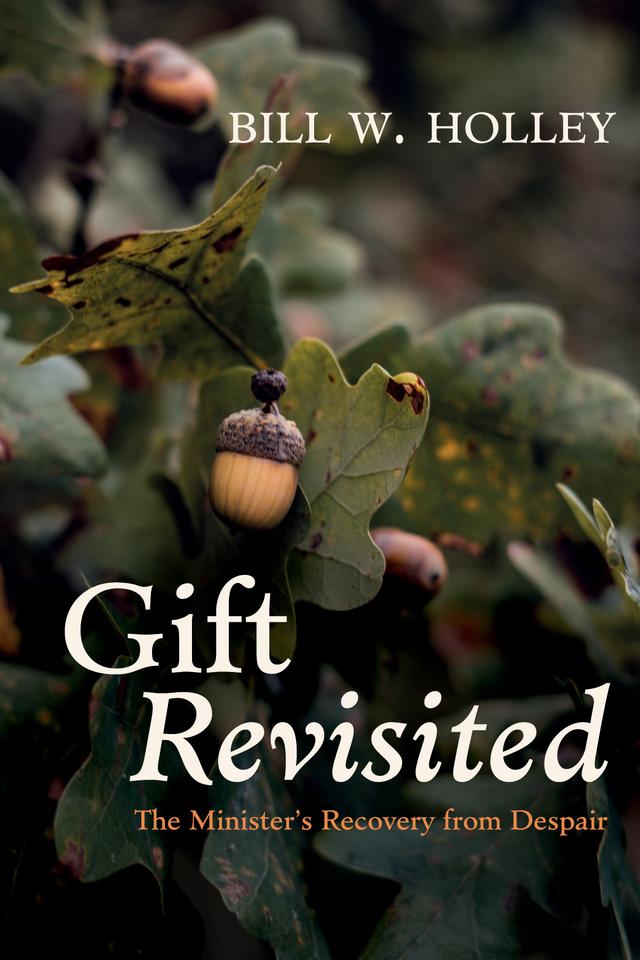 Gift Revisited by Bill W. Holley Jr.