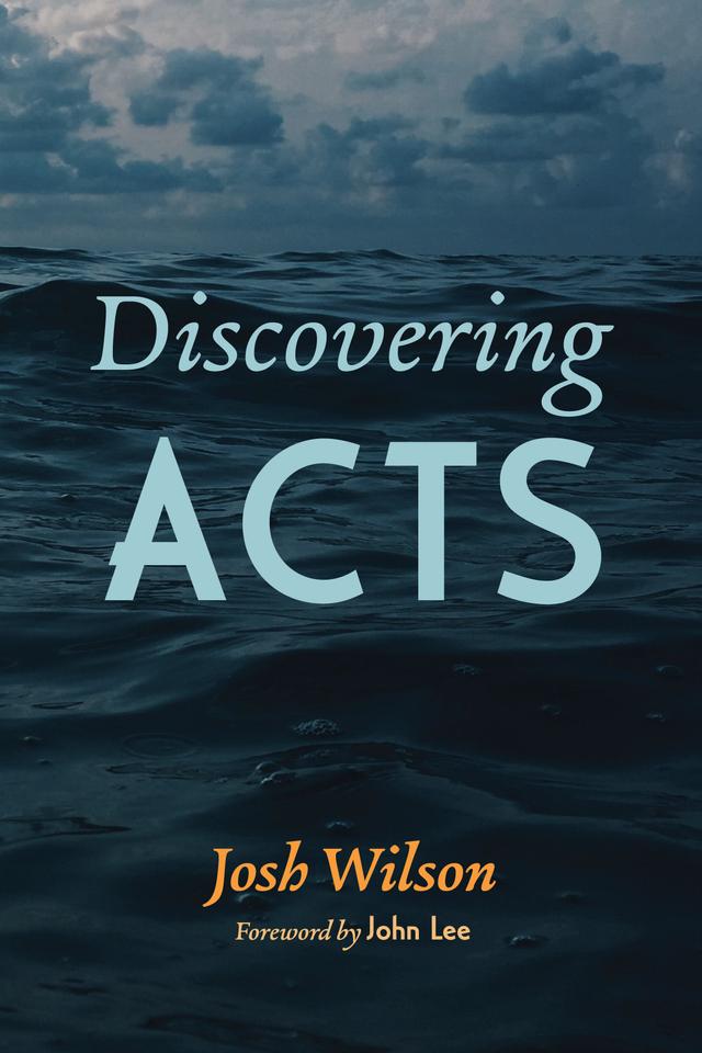 Discovering Acts by John Lee, Josh Wilson