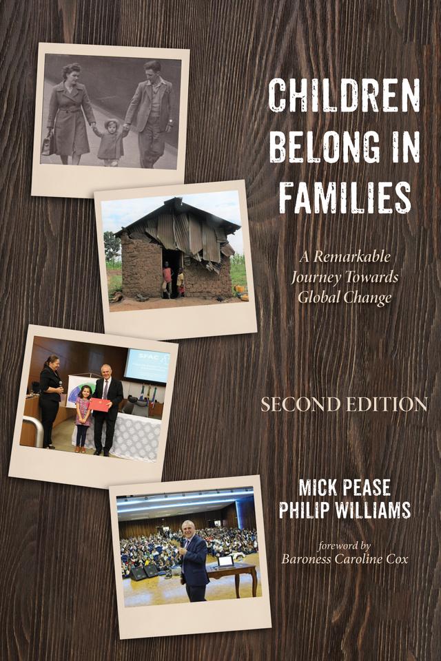 Children Belong in Families, Second Edition by Caroline Cox, Mick Pease, Philip Williams