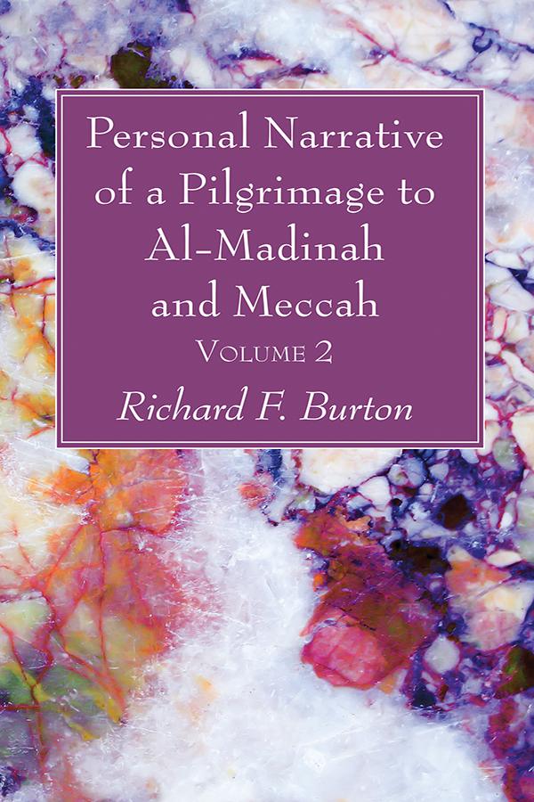 Personal Narrative of a Pilgrimage to Al-Madinah and Meccah, Volume 2 by Richard F. Burton