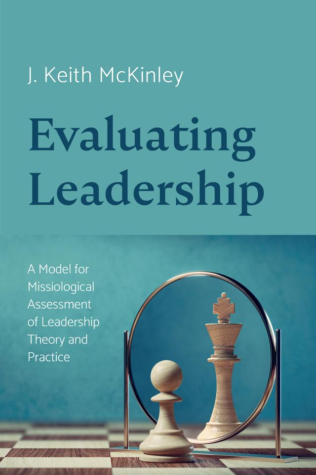 Evaluating Leadership by J. Keith McKinley