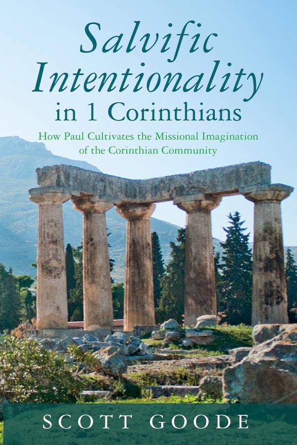 Salvific Intentionality in 1 Corinthians by Scott Goode
