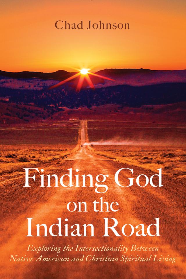 Finding God on the Indian Road by Chad Johnson