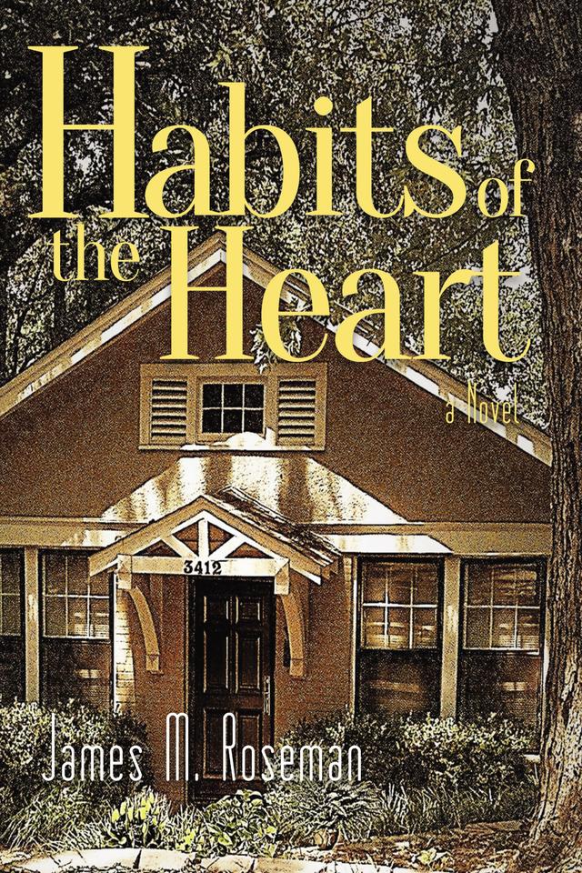 Habits of the Heart by James M. Roseman