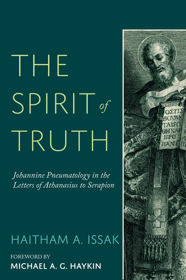 The Spirit of Truth by Haitham A. Issak, Michael A. G. Haykin