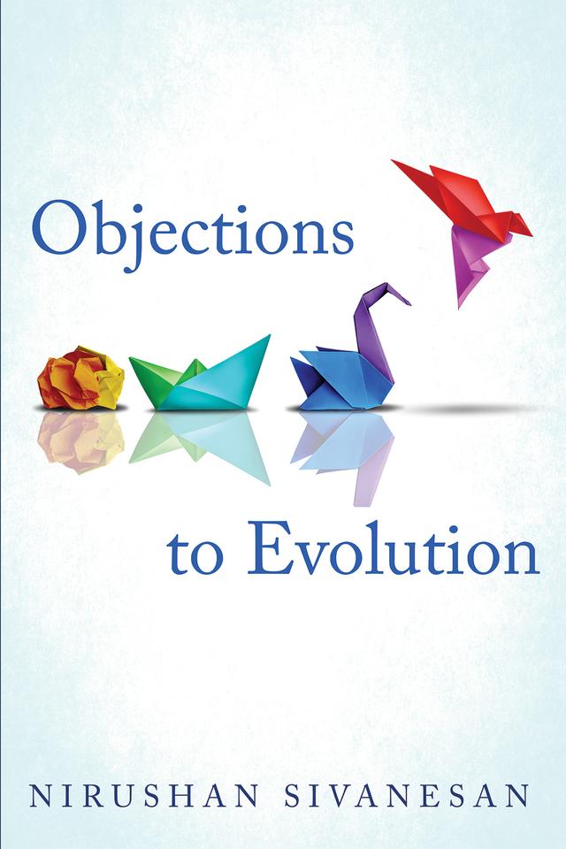 Objections to Evolution by Nirushan Sivanesan