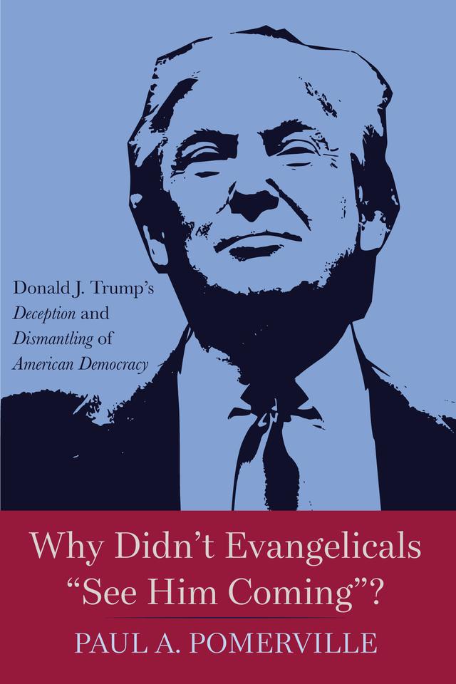 Why Didn’t Evangelicals “See Him Coming”? by Paul A. Pomerville