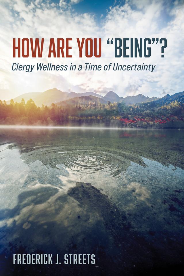 How Are You “Being”? by Frederick J. Streets