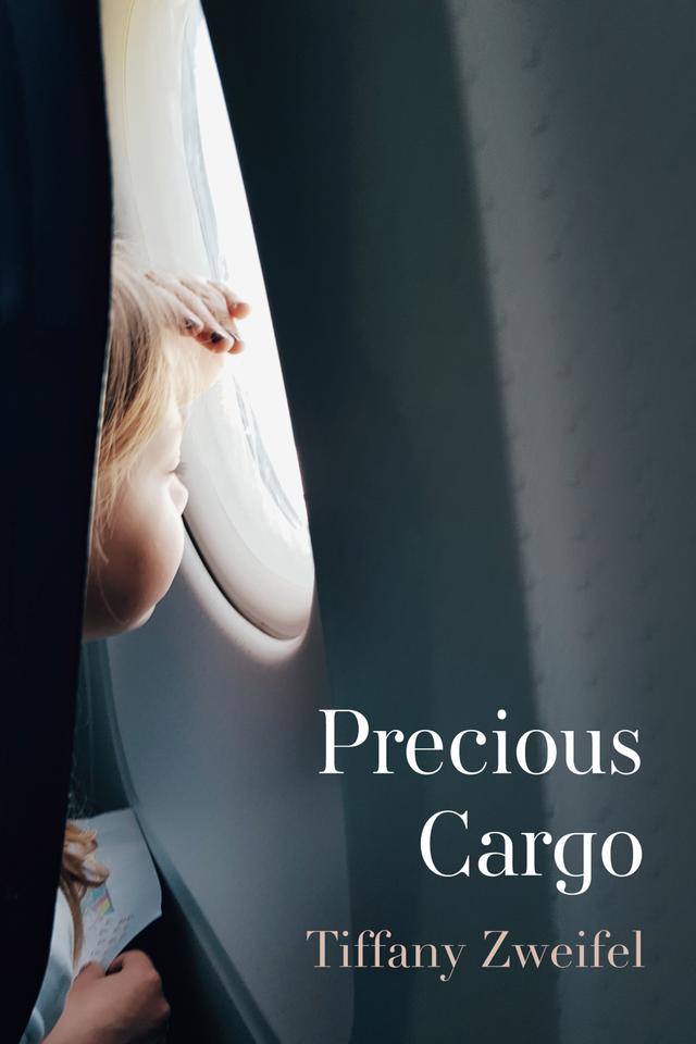 Precious Cargo by Tiffany Zweifel