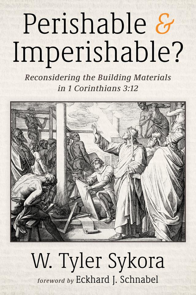 Perishable and Imperishable? by Eckhard J. Schnabel, W. Tyler Sykora