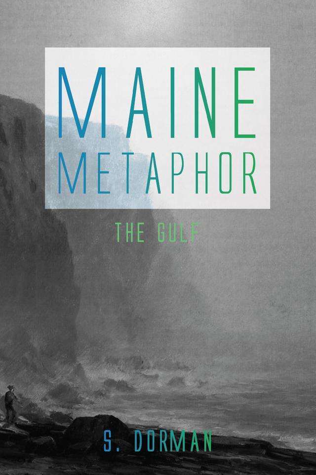 Maine Metaphor: The Gulf by S. Dorman