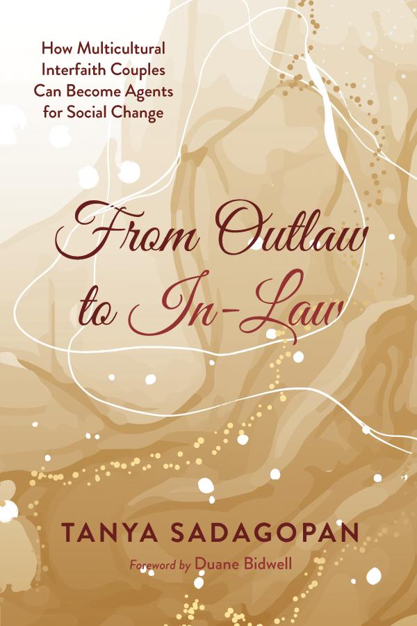 From Outlaw to In-Law by Duane Bidwell, Tanya Sadagopan