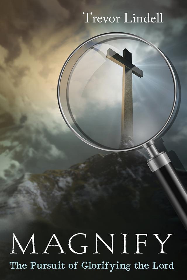 Magnify by Trevor Lindell