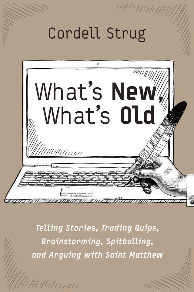 What’s New, What’s Old by Cordell Strug