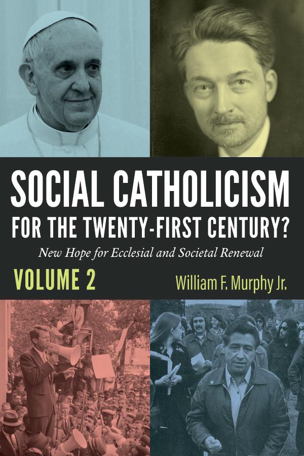 Social Catholicism for the Twenty-first Century?—Volume 2 by William F. Murphy Jr.