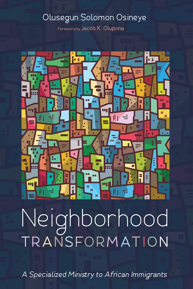 Neighborhood Transformation by Jacob K. Olupona, Olusegun Solomon Osineye