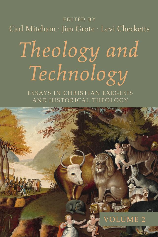 Theology and Technology, Volume 2 by Carl Mitcham, Jim Grote, Levi Checketts