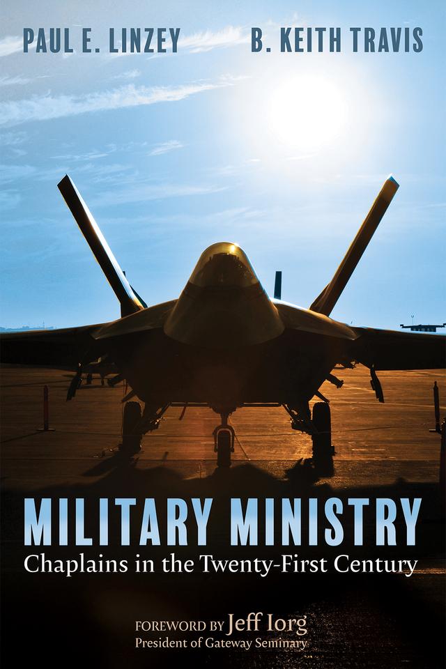 Military Ministry by B. Keith Travis, Jeff Iorg, Paul E. Linzey