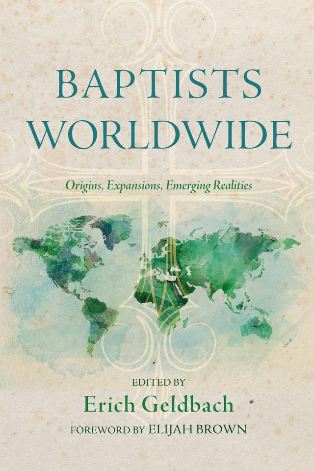 Baptists Worldwide by Elijah Brown, Erich Geldbach