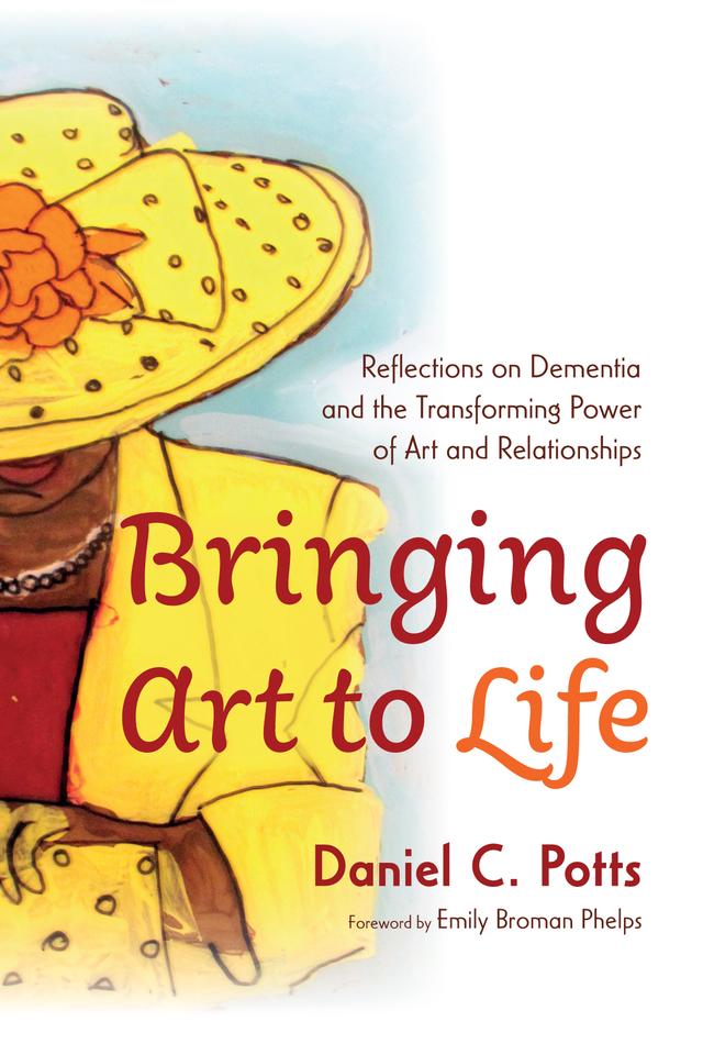 Bringing Art to Life by Daniel C. Potts, Emily Broman Phelps