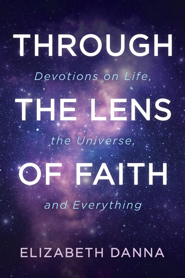 Through the Lens of Faith by Elizabeth Danna