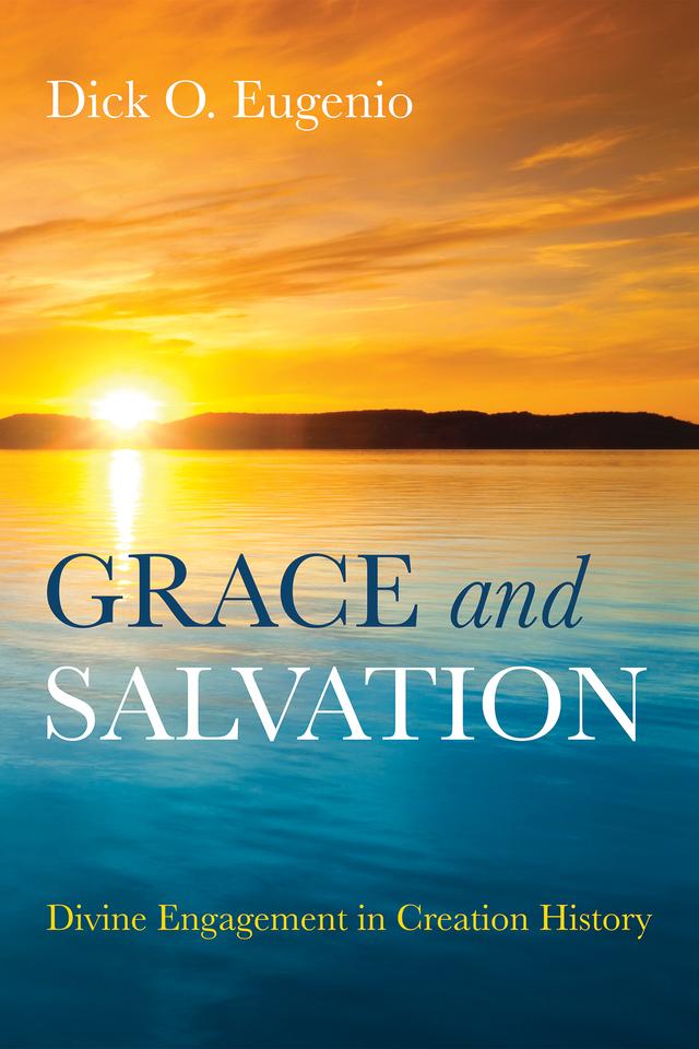 Grace and Salvation by Dick O. Eugenio