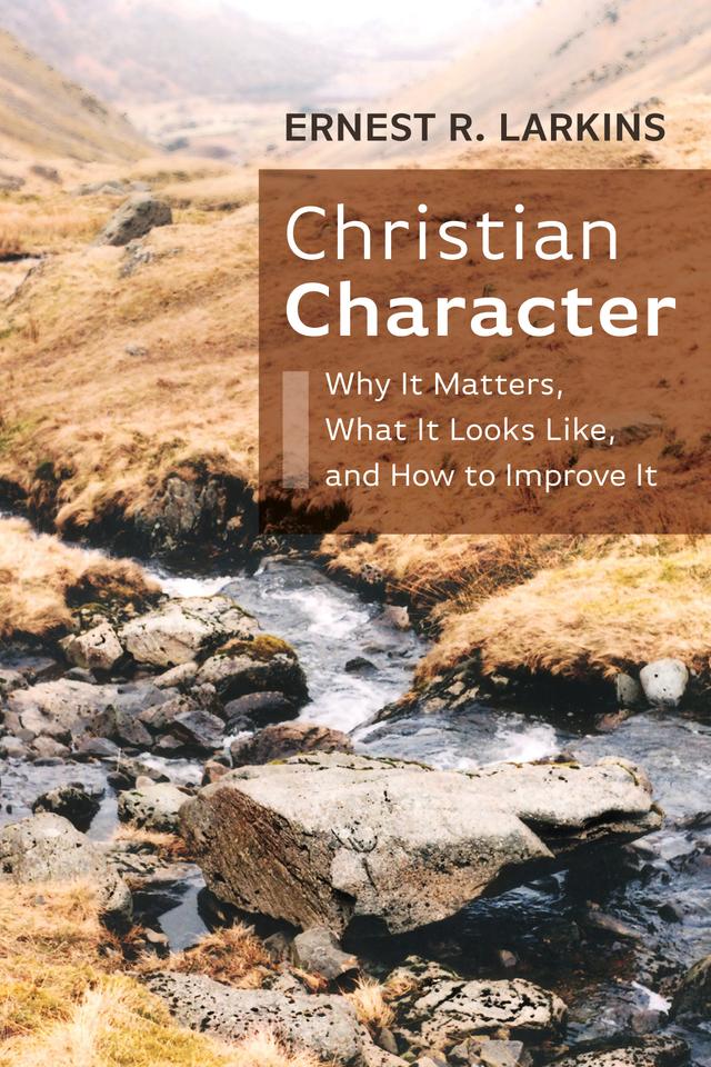 Christian Character by Ernest R. Larkins