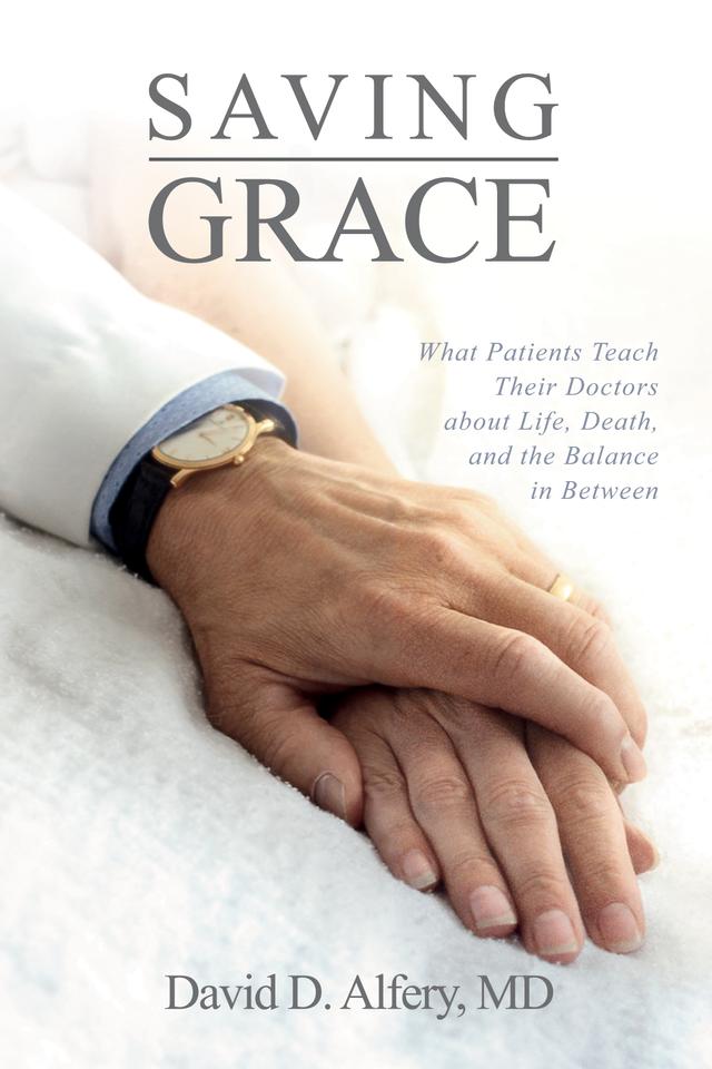 Saving Grace by David D. Alfery MD
