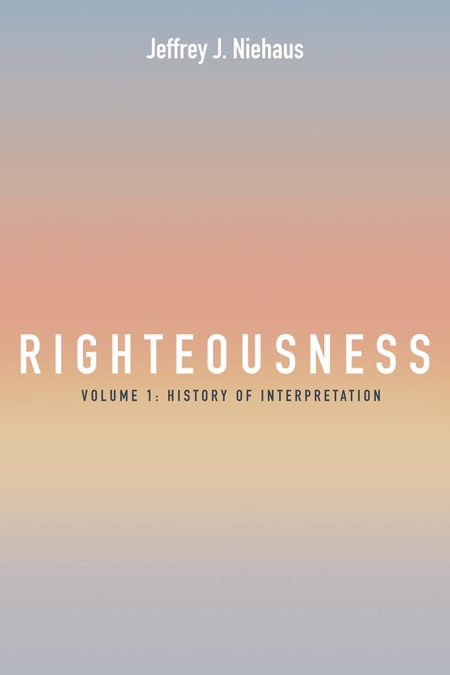 Righteousness, Volume 1 by Jeffrey J. Niehaus