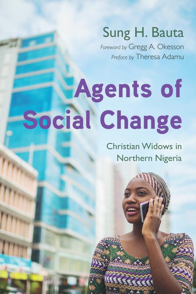 Agents of Social Change by Gregg A. Okesson, Sung H. Bauta, Theresa Adamu