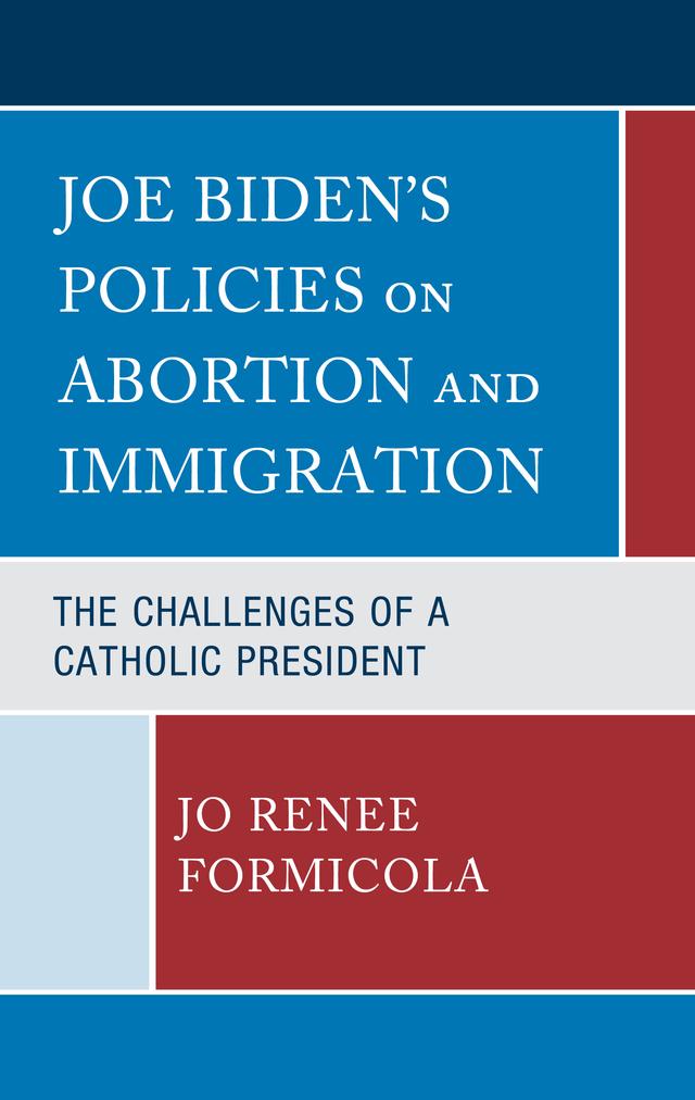 Joe Biden’s Policies on Abortion and Immigration by 