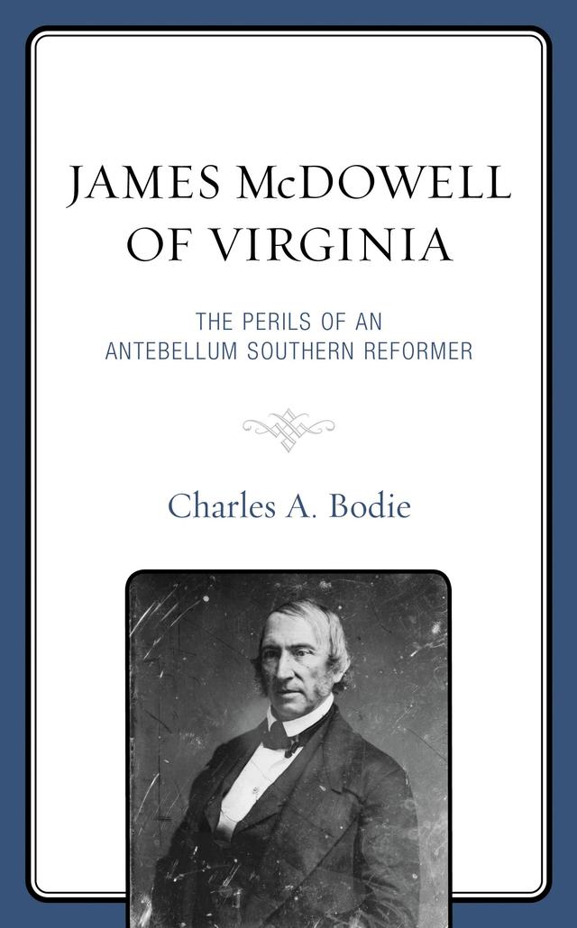 James McDowell of Virginia by Charles A. Bodie