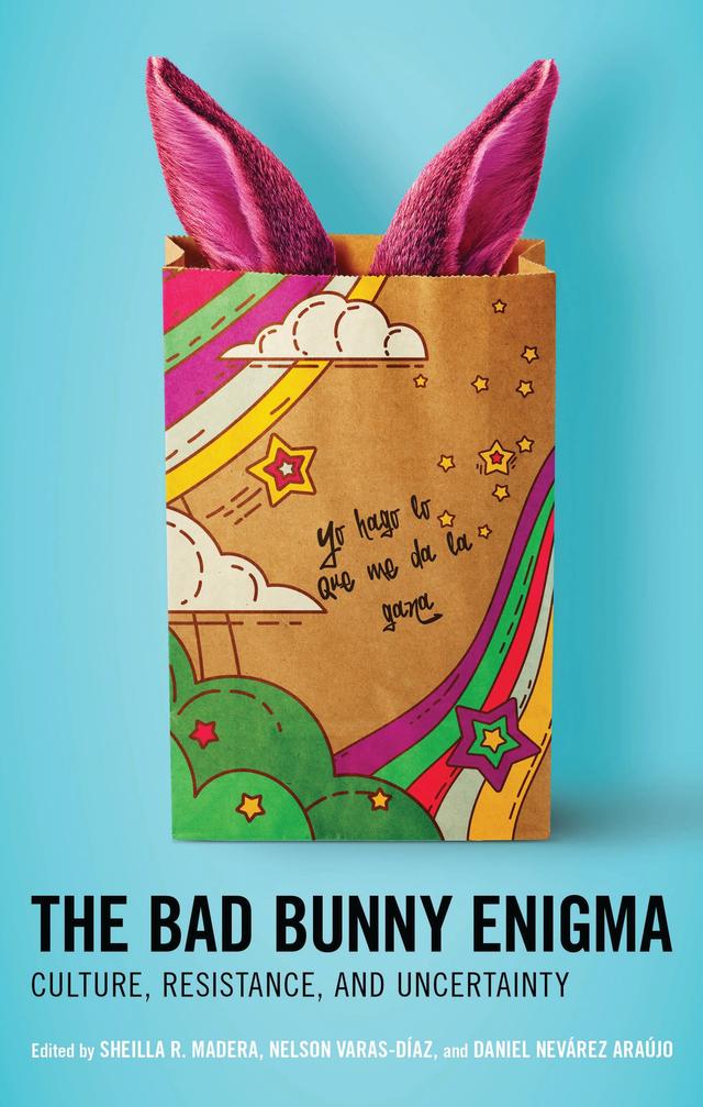 The Bad Bunny Enigma by Adriam José Puche Barraza, Aurora Santiago Ortiz, Carlos Rivera Santana, Daniel J. Vázquez Sanabria, Daniel Nevárez Araújo, Dominique L. La Barrie, Dozandri Mendoza, Elyse Veloria, Ericka Collado, Eunice Rojas, Ileana Pérez, Jorell Meléndez-Badillo, Julia McCabe, Luis E. Rivera-Figueroa, Madison Silverstein, Nelson Varas-Díaz, Noel Allende-Goitía, Olivia Maria Martins, Omar Ruiz Vega, Sarah Bruno, Sheilla R. Madera, Stephen G. Adubato, Townsend Montilla, William ‘Liam’ Puche Barraza, Yara Mekawi