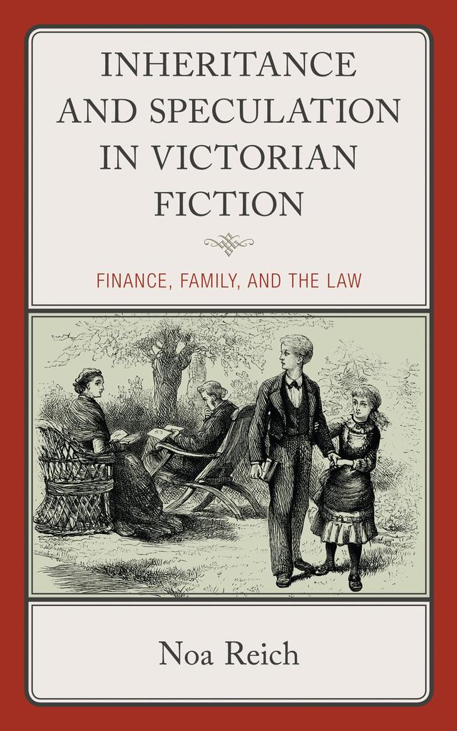 Inheritance and Speculation in Victorian Fiction by Noa Reich